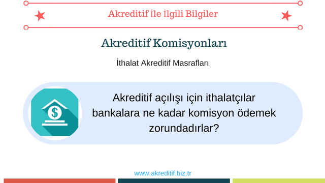 akreditif açılış masraf ve komisyonları