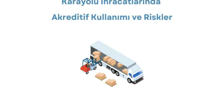 Karayolu ile Yapılan Taşımalarda Akreditif Kullanımı
