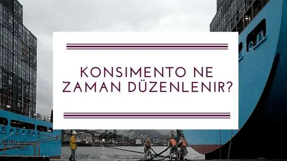 Konşimento Ne Zaman Düzenlenir