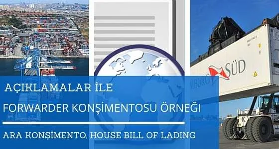Forwarder Konşimentosu (House Bill of Lading) nedir? Nasıl düzenlenir? Örnek konşimento üzerinden alanların açıklamaları ve uluslararası ticaretteki önemi. Lojistik ve deniz yolu taşımacılığı hakkında bilgi edinin.
