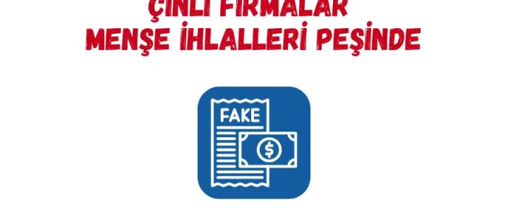 Dış Ticarette Yeni Tehlike: Menşe İhlalleri