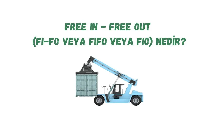 Free In - Free Out (FI-FO veya FIFO veya FIO) Nedir?