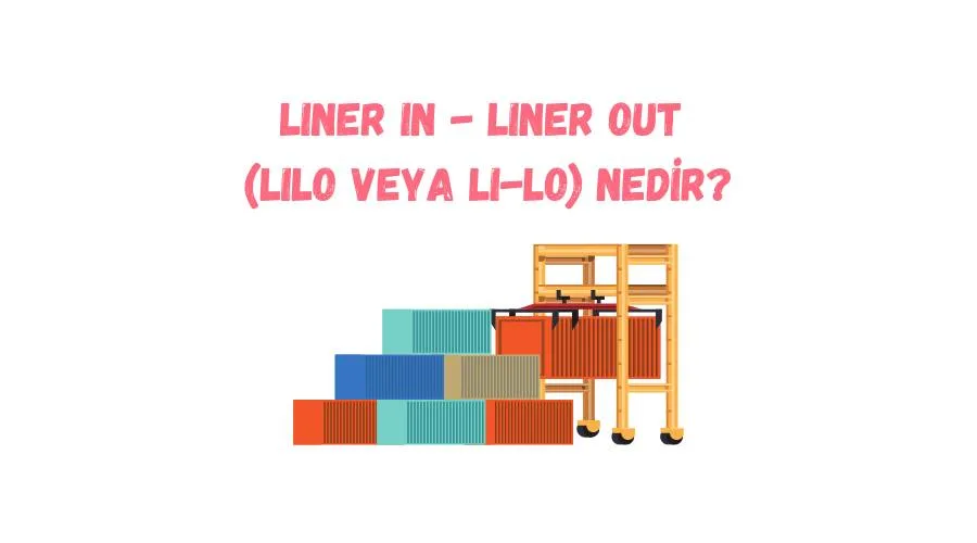 Liner In - Liner Out (LILO veya LI-LO) Nedir