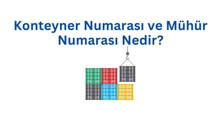 konteyner numarası ve mühür numarası