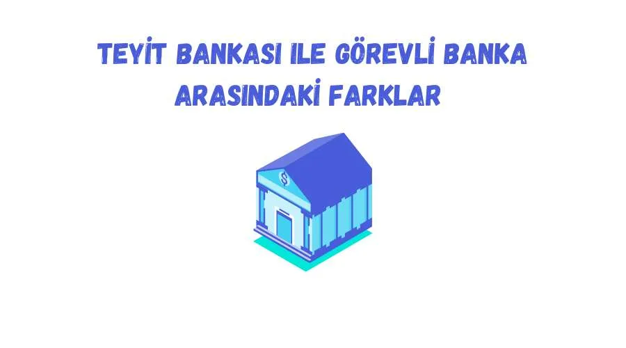 Teyit Bankası (Confirming Bank) ile Görevli Banka (Nominated Bank) Arasındaki Farklar Nelerdir