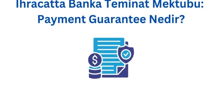 İhracatta Banka Teminat Mektubu